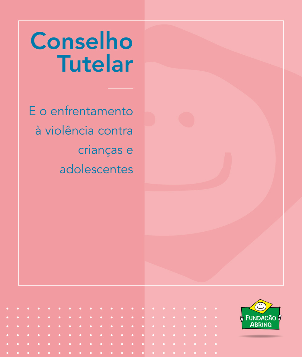 Conselho Tutelar – E o enfretamento à violência contra crianças e adolescentes.