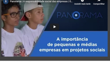 http://tvcultura.com.br/videos/64321_panorama-a-responsabilidade-social-das-empresas-07-03-2018.html 