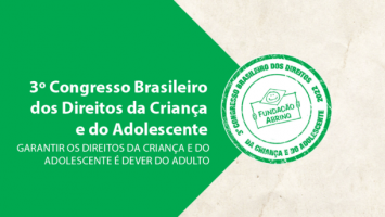 Congresso da Fundação Abrinq debate infância e adolescência no pós pandemiaCongresso da Fundação Abrinq debate infância e adolescência no pós pandemia