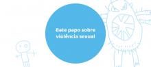 #PodeSerAbuso – Assista a live e saiba como proteger crianças da violência sexual