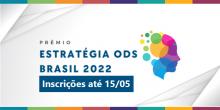 Prêmio Estratégia ODS Brasil 2022 está com inscrições abertas