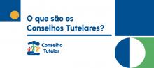 Entenda a importância dos Conselhos Tutelares para a defesa dos direitos das crianças e dos adolescentes