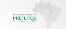 Encontro Regional com Prefeitos do Sudeste destaca ações em prol da infância e adolescência