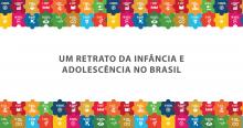 Fundação Abrinq lança a publicação Um Retrato da Infância e Adolescência no Brasil - 2023