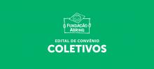 Logo da Fundação Abrinq e a frase "Edital de convênio Coletivos" embaixo