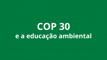educação ambiental infantil e COP 30 em Belém do Pará