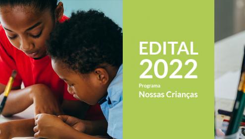 Edital 2022 Programa Nossas Crianças
