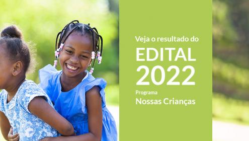 Conheça as organizações selecionadas para o ciclo 2022-2023 do Programa Nossas Crianças 