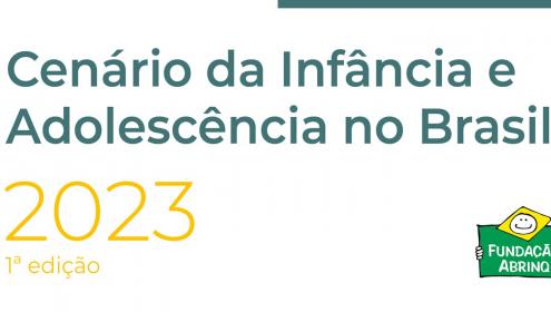 Confira a nova edição do Cenário da Infância e Adolescência no Brasil