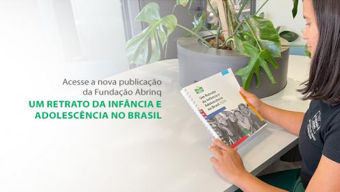Confira Um Retrato da Infância e Adolescência no Brasil 2024, da Fundação Abrinq