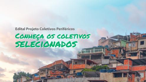 Resultado do edital 2025 do Projeto Coletivos Periféricos