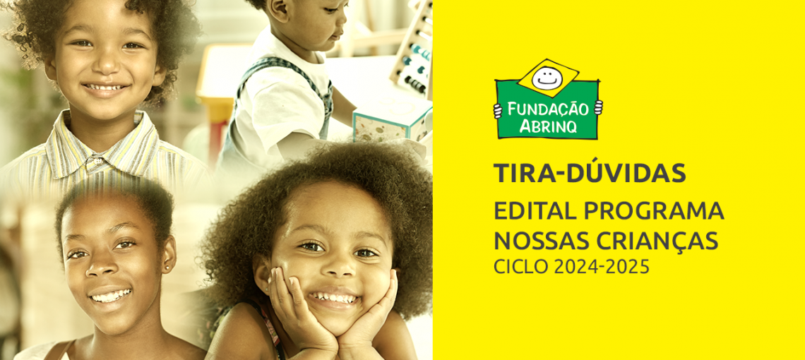 Fundação Abrinq realiza sessão especial de tira-dúvidas sobre Edital Programa Nossas Crianças