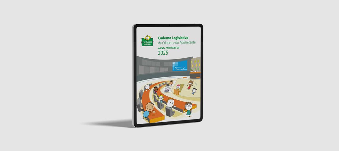 Fundação Abrinq lança Caderno Legislativo da Criança e do Adolescente 2025