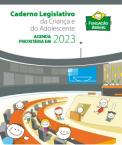 Caderno Legislativo da Criança e do Adolescente 2023